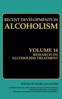 Research on Alcoholism Treatment: Methodology Psychosocial Treatment Selected Treatment Topics Research Priorities - Marc Galanter - cover