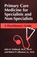 Primary Care Medicine for Specialists and Non-Specialists: A Practitioner’s Guide