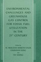 Environmental Challenges and Greenhouse Gas Control for Fossil Fuel Utilization in the 21st Century - cover