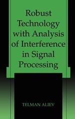 Robust Technology with Analysis of Interference in Signal Processing