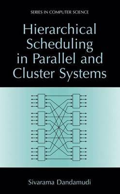 Hierarchical Scheduling in Parallel and Cluster Systems - Sivarama Dandamudi - cover