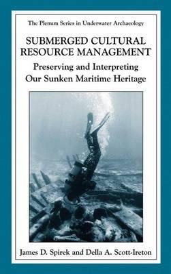 Submerged Cultural Resource Management: Preserving and Interpreting Our Maritime Heritage - cover