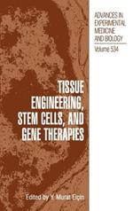 Tissue Engineering, Stem Cells, and Gene Therapies: Proceedings of BIOMED 2002-The 9th International Symposium on Biomedical Science and Technology, held September 19-22, 2002, in Antalya, Turkey