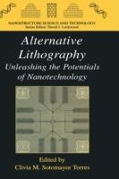 Alternative Lithography: Unleashing the Potentials of Nanotechnology - cover
