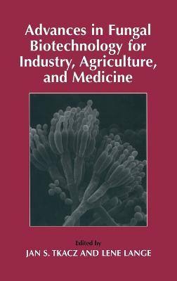 Advances in Fungal Biotechnology for Industry, Agriculture, and Medicine - cover