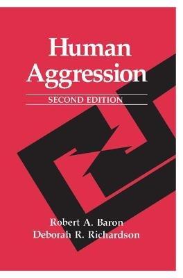 Human Aggression - Robert A. Baron,Deborah R. Richardson - cover