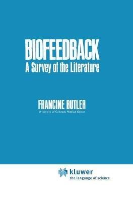 Biofeedback: A Survey of the Literature - Francine Butler - cover