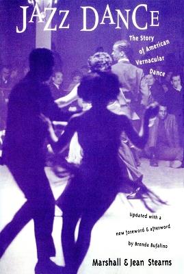 Jazz Dance: The Story Of American Vernacular Dance - Jean Stearns,Marshall Stearns - cover
