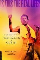 Is This the Real Life?: The Untold Story of Freddie Mercury and Queen - Mark Blake - cover