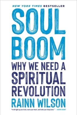 Soul Boom: Why We Need a Spiritual Revolution - Rainn Wilson - cover