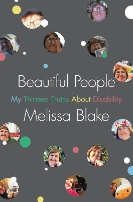 Beautiful People: My Thirteen Truths About Disability - Melissa Blake - cover