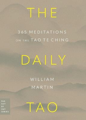 The Daily Tao: 365 Meditations on the Tao Te Ching - William Martin - cover