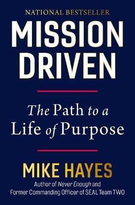Mission Driven: The Path to a Life of Purpose - Mike Hayes - cover