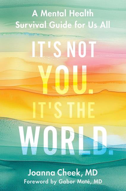 It's Not You. It's the World