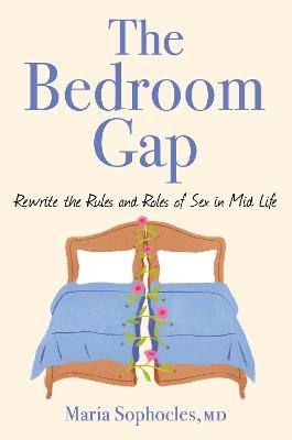 The Bedroom Gap: Rewrite the Rules and Roles of Sex in Midlife - Maria Sophocles - cover