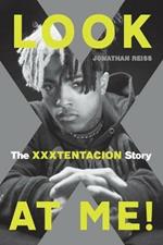 Look at Me!: The Xxxtentacion Story