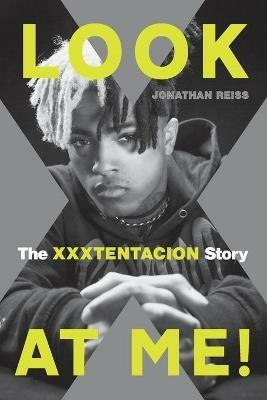 Look at Me!: The Xxxtentacion Story - Jonathan Reiss - cover
