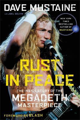 Rust in Peace: The Inside Story of the Megadeth Masterpiece - Dave Mustaine,Joel Selvin - cover