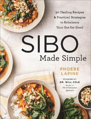 SIBO Made Simple: 90 Healing Recipes and Practical Strategies to Rebalance Your Gut for Good - Phoebe Lapine - cover