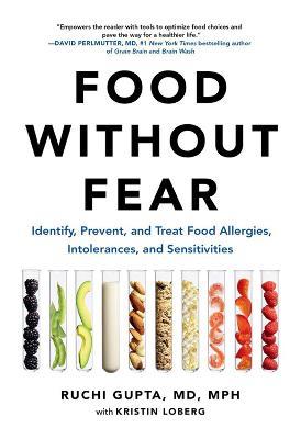 Food Without Fear: Identify, Prevent, and Treat Food Allergies, Intolerances, and Sensitivities - Ruchi Gupta - cover