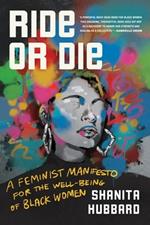 Ride-Or-Die: A Feminist Manifesto for the Well-Being of Black Women