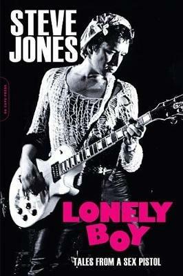 Lonely Boy: Tales from a Sex Pistol - Steve Jones - cover
