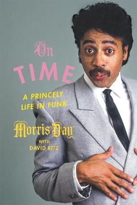 On Time: A Princely Life in Funk - David Ritz,Morris Day - cover