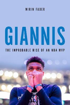 Giannis: The Improbable Rise of an NBA Champion - Mirin Fader - cover