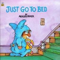 Just Go to Bed (Little Critter) - Mercer Mayer - cover