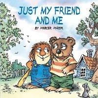 Just My Friend and Me (Little Critter) - Mercer Mayer - cover