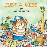 Just a Mess (Little Critter) - Mercer Mayer - cover