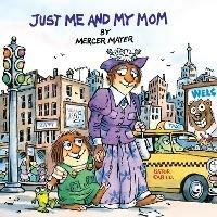 Just Me and My Mom (Little Critter) - Mercer Mayer - cover