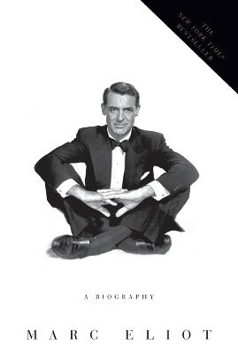 Cary Grant: A Biography - Marc Eliot - cover