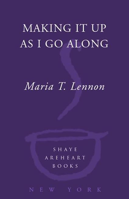 Making It Up As I Go Along