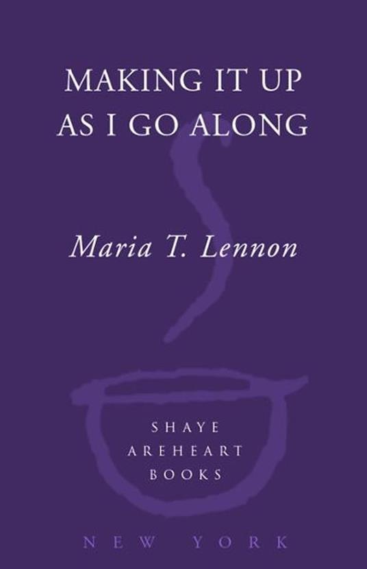 Making It Up As I Go Along