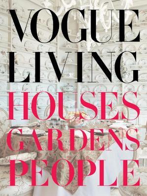 Vogue Living: Houses, Gardens, People - Hamish Bowles - cover