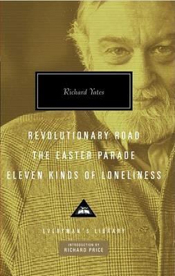Revolutionary Road, The Easter Parade, Eleven Kinds of Loneliness - Richard Yates - cover