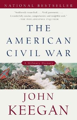 The American Civil War: A Military History - John Keegan - cover