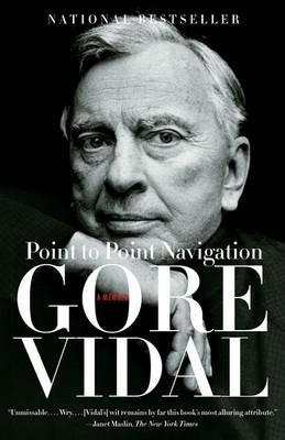 Point to Point Navigation: A Memoir - Gore Vidal - cover