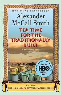 Tea Time for the Traditionally Built - Alexander McCall Smith - cover