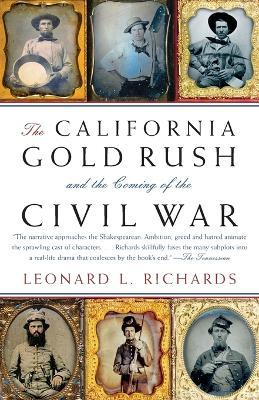 The California Gold Rush and the Coming of the Civil War - Leonard L. Richards - cover