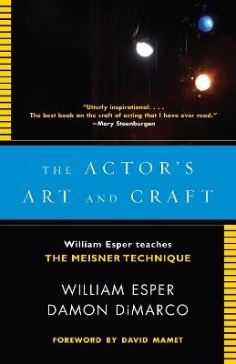 The Actor's Art and Craft: William Esper Teaches the Meisner Technique - William Esper,Damon Dimarco - cover