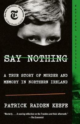 Say Nothing: A True Story of Murder and Memory in Northern Ireland - Patrick Radden Keefe - cover