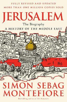 Jerusalem: The Biography - Simon Sebag Montefiore - cover