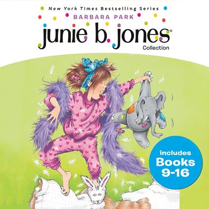 Junie B. Jones Collection: Books 9-16