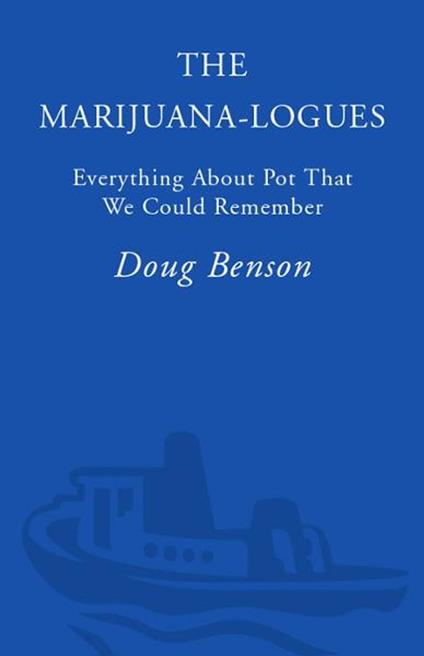The Marijuana-logues