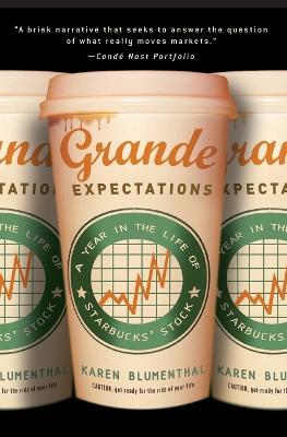 Grande Expectations: A Year in the Life of Starbucks' Stock - Karen Blumenthal - cover