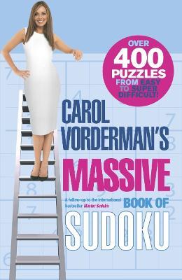 Carol Vorderman's Massive Book of Sudoku: Over 400 Puzzles from Easy to Super Difficult! - Carol Vorderman - cover