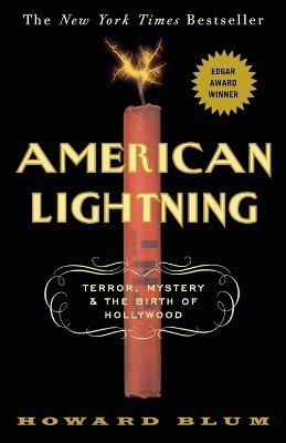 American Lightning: Terror, Mystery, and the Birth of Hollywood - Howard Blum - cover