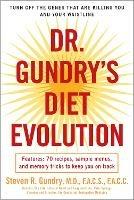 Dr. Gundry's Diet Evolution: Turn Off the Genes That Are Killing You and Your Waistline - Steven R. Gundry - cover